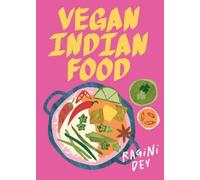Ragini Dey Vegan Indian Food (Relié) Global Vegan