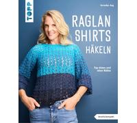 Raglan-Shirts häkeln: Top-down und ohne Nähte