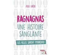 Ragnagnas, une histoire sanglante Julie Grede (Auteur)