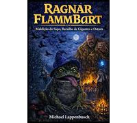Ragnar Flammbart - Maldição do Sapo, Barulho de Gigantes e Ostara