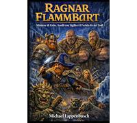 Ragnar Flammbart - Miniere di Gelo, Anelli con Sigillo e il Perfido Re dei Troll