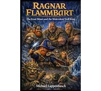Ragnar Flammbart - The Frost Mines and the Malevolent Troll King