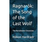 Ragnarök: The Song of the Last Wolf: The Norskheimr Chronicles