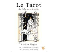 Ragni, Pauline - Le Tarot de l'Or des Songes: 78 cartes pour explorer ses mondes intérieurs