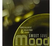 Ragonese Pepe Organ Trio & Friends - Sweet Soul Mood