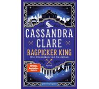 Ragpicker King - Die Chroniken von Castellan Roman - Die große High-Fantasy-Saga der Weltbestsellerautorin geht weiter! - Cassandra Clare - Penhaligon Verlag - ebook (ePub) - Livre
