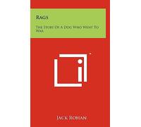 Rags: The Story Of A Dog Who Went To War