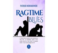 Ragtime Blues - Patrick Nowakowski - Le Lys Bleu - broché - Nouvelles