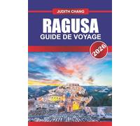 RAGUSE GUIDE DE VOYAGE 2026: Explorez les sites de l'UNESCO, les festivals locaux et la cuisine traditionnelle du sud de la Sicile