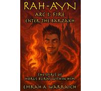 Rah-Ayn: Arc 1: Fire Enter The Barzakh