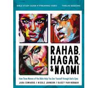Rahab, Hagar, and Naomi Bible Study Guide plus Streaming Video, Updated Edition How Three Women of the Bible Help You See Yourself through God's Eyes - Jada Edwards - HarperChristian Resources - ebook