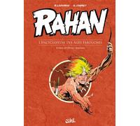 Rahan - L'Encyclopédie des âges farouches - Olivier Andrieu - Soleil - relié - Bande dessinée