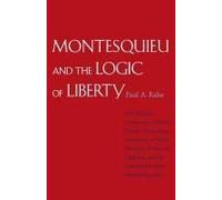 Rahe, P: Montesquie And The Logic Of Liberty - War, Religion