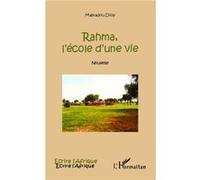 Rahma, l'école d'une vie Nouvelle - Mamadou Diop - L'harmattan - broché - Roman