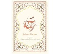 Rahma planner - 365 jours pour faire fleurir en soi la miséricorde 365 jours pour faire fleurir en soi la Miséricorde - Souad El Mansouri - Albouraq - cartonné - Essai