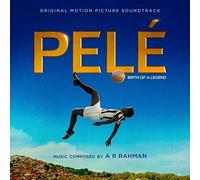 Rahman / Pele: Birth - Pelé: Birth of a Legend (Original Motion Picture Soundtra