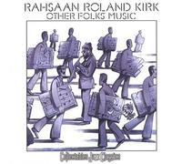 Rahsaan Roland Kirk - Other Folks Music [Import]