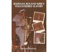 Rahsaan Roland Kirk's Volunteered Slavery
