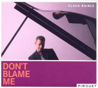 Raible, Claus - Don't Blame Me