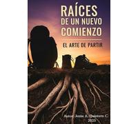 RAICES DE UN NUEVO COMIENZO: El arte de partir