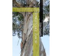RAÍCES DEL AMOR: 365 reflexiones sobre familia, amistad y amor incondicional. Volumen IV. (Días 301 al 365+)