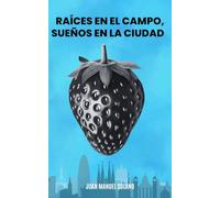 Raíces en el Campo, Sueños en la Ciudad