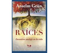 Raíces: Encontrar Anclaje En La Vida