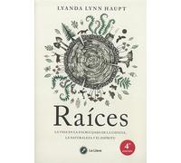 Raíces: La vida en la encrucijada de la ciencia, la naturaleza y el espíritu