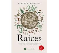 Raíces: La vida en la encrucijada de la ciencia, la naturaleza y el espíritu