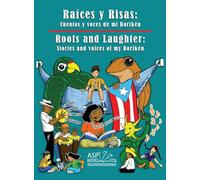Raíces y Risas Roots and Laughter (SpanishEnglish): Cuentos y voces de mi Borikén Stories and voices of my Borikén