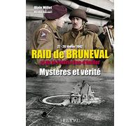 Raid de Bruneval et de La Poterie-Cap d'Antifer (27-28 février 1942): Mystères et vérité
