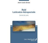 Raid Latécoère-Aéropostale – Carnet de route – L'Harmattan