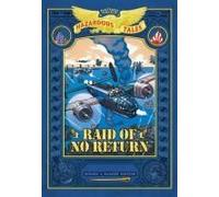 Raid Of No Return: Bigger & Badder Edition (Nathan Hale's Hazardous Tales #7)