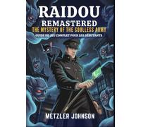 Raidou Remastered: The Mystery of the Soulless Army - Guide de Jeu Complet Pour les Débutants