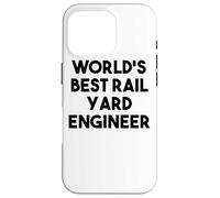Rail Yard Engineer Funny - Meilleur ingénieur de Gare de triage au Monde Coque pour iPhone 16 Pro