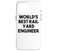 Rail Yard Engineer Funny - Meilleur ingénieur de Gare de triage au Monde Coque pour iPhone 16 Pro Max