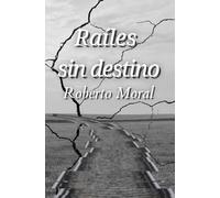 Raíles sin destino