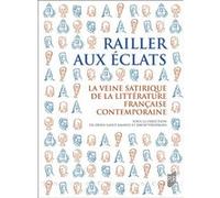 Railler aux éclats: La veine satirique de la littérature française contemporaine