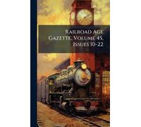 Railroad Age Gazette, Volume 45, Issues 10-22