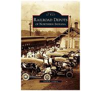 Railroad Depots Of Northern Indiana