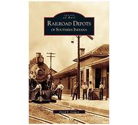 Railroad Depots Of Southern Indiana