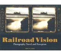 Railroad Vision: Photography, Travel, and Perception