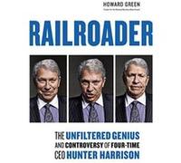 Railroader: The Unfiltered Genius and Controversy of Four-Time CEO Hunter Harrison - [Version Originale] Inconnu (Auteur)