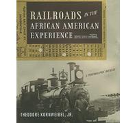 Railroads in the African American Experience: A Photographic Journey