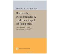 Railroads, Reconstruction, And The Gospel Of Prosperity