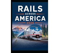 Rails Across America 2026: Your Ultimate Guide to Scenic Train Routes, Epic Journeys & Insider Travel Tips.