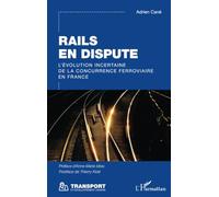Rails en dispute: L’évolution incertaine de la concurrence ferroviaire en France