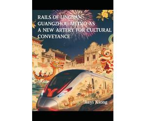 Rails of Lingnan Guangzhou Metro as a New Artery for Cultural Conveyance