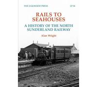 Rails to Seahouses: A History of the North Sunderland Railway