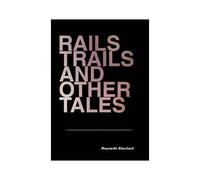 Rails Trails And Other Tales